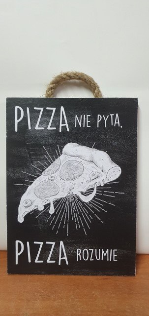 Tabliczka/obraz do zawieszenia 20x15 PIZZA NIE PYTA....0055